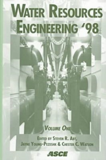 Water Resources Engineering '98 : Proceedings of the International Water Resources Engineering Conference, Sponsored by the Water resources Engineering Division of the ASCE, Memphis, TN, August 3-7 by Steven R. Ast - Paperback