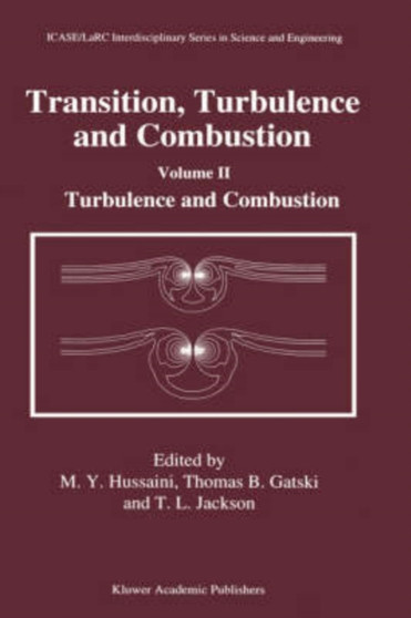 Transition, Turbulence and Combustion : Volume II: Turbulence and Combustion : 2&3 by M.Y. Hussaini - Hardback