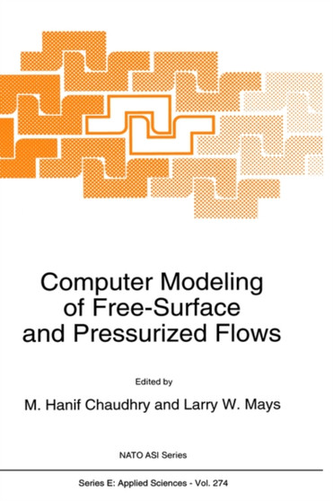 Computer Modeling of Free-Surface and Pressurized Flows : 274 by M.Hanif Chaudhry - Hardback