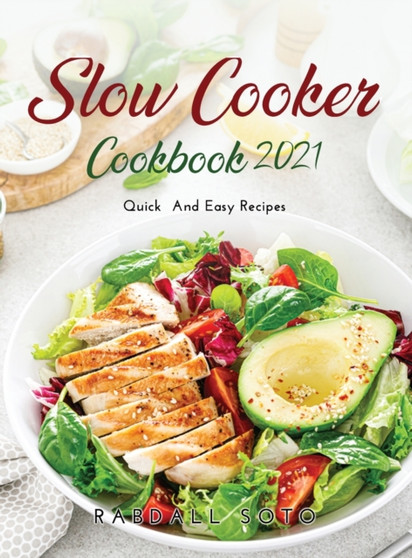 Slow Cooker Cookbook 2021 : Quick and Easy Recipes