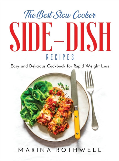 The Best Slow Cooker Side-Dish Cookbook : Easy and Delicious Cookbook