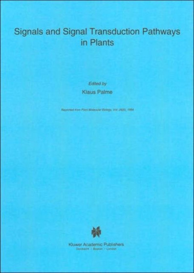 Signals and Signal Transduction Pathways in Plants by Klaus Palme - Hardback