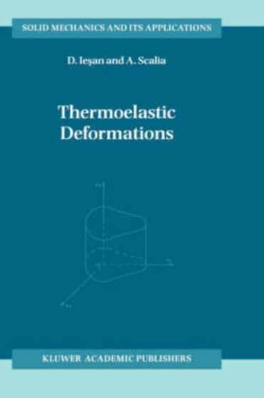 Thermoelastic Deformations : 48 by D. Iesan - Hardback