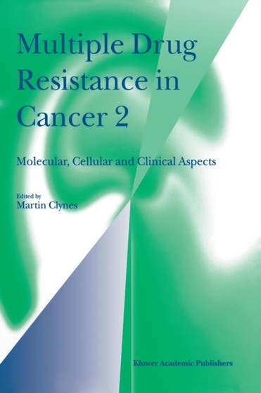 Multiple Drug Resistance in Cancer 2 : Molecular, Cellular and Clinical Aspects by Martin Clynes - Hardback