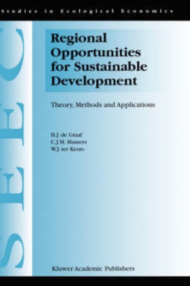 Regional Opportunities for Sustainable Development : Theory, Methods, and Applications : 1 by H.J. de Graaf - Hardback