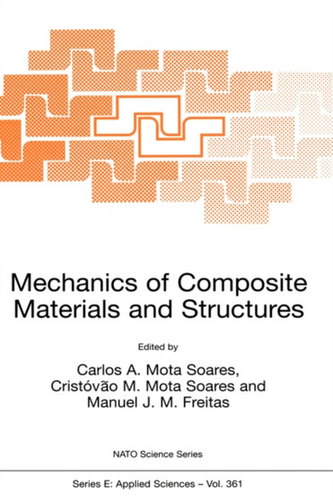 Mechanics of Composite Materials and Structures : 361 by Carlos A. Mota Soares - Hardback