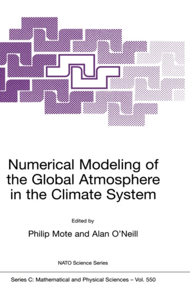 Numerical Modeling of the Global Atmosphere in the Climate System : 550 by Philip Mote - Hardback