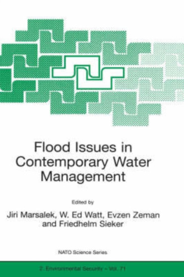 Flood Issues in Contemporary Water Management : 71 by J. Marsalek - Hardback