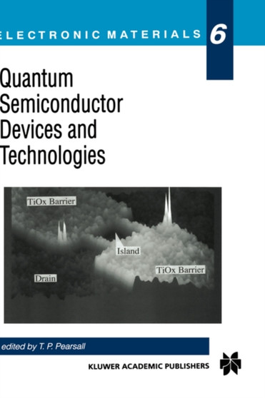 Quantum Semiconductor Devices and Technologies : 6 by Tom Pearsall - Hardback