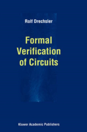 Formal Verification of Circuits by Rolf Drechsler - Hardback