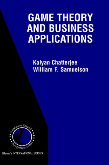 Game Theory and Business Applications : v. 35 by Kalyan Chatterjee - Hardback