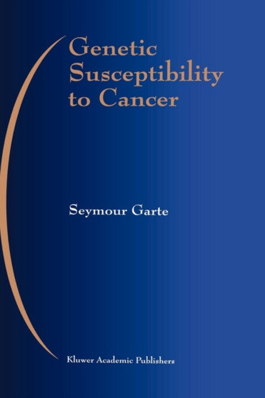 Genetic Susceptibility to Cancer : 79 by Seymour Garte - Hardback