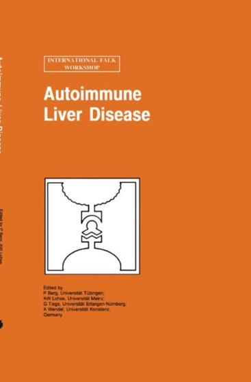 Autoimmune Liver Disease : 96b by P.A. Berg - Hardback
