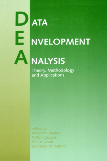 Data Envelopment Analysis: Theory, Methodology, and Applications by Abraham Charnes - Hardback