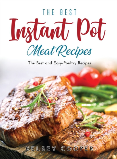 The Best Instant Pot Meat Recipes : The Best and Easy-Poultry Recipes