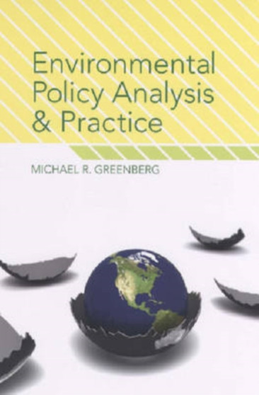 Environmental Policy Analysis and Practice by Michael R. Greenberg - Hardback