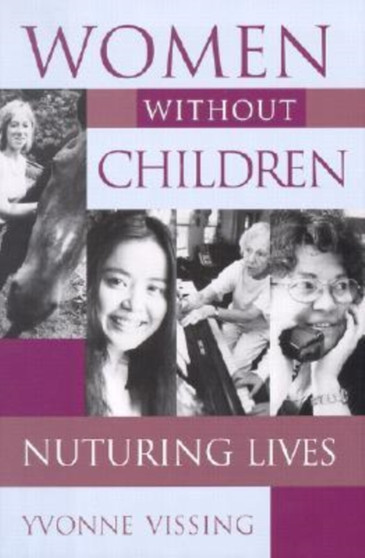 Women without Children : Nurturing Lives by Yvonne Vissing - Hardback