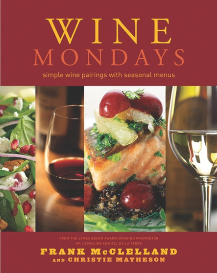 Wine Mondays : Simple Wine Pairings with Seasonal Menus