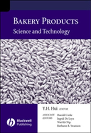 Bakery Products : Science and Technology by Y.H. Hui - Hardback