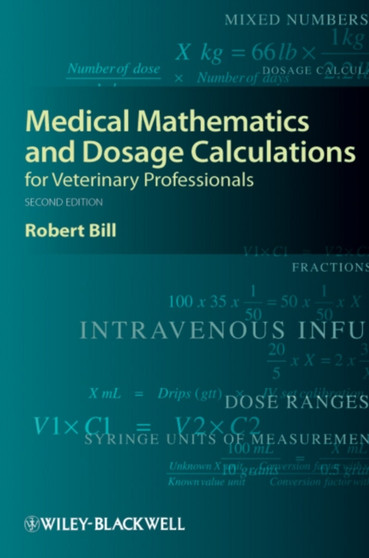 Medical Mathematics and Dosage Calculations for Veterinary Professionals by Robert Bill - Paperback