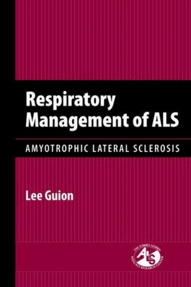 Respiratory Management Of ALS: Amyotrophic Lateral Sclerosis by Lee Guion - Hardback