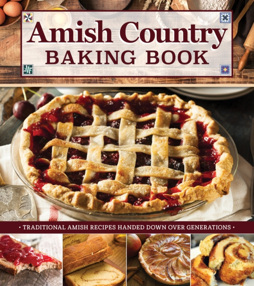 Amish Country Baking Book : Traditional Amish Recipes Handed Down Over Generations