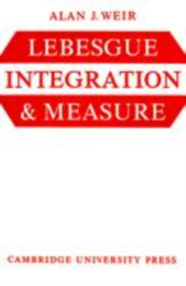 Lebesgue Integration and Measure by Alan J. Weir - Hardback