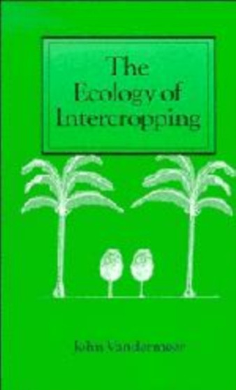 The Ecology of Intercropping by John H. Vandermeer - Hardback