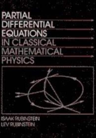 Partial Differential Equations in Classical Mathematical Physics by Isaak Rubinstein - Hardback