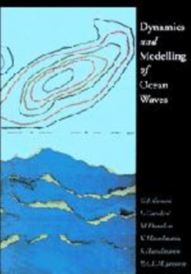 Dynamics and Modelling of Ocean Waves by G.J. Komen - Hardback