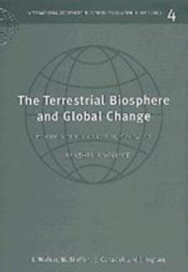 The Terrestrial Biosphere and Global Change : Implications for Natural and Managed Ecosystems by Brian Walker - Hardback