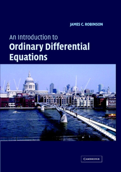 An Introduction to Ordinary Differential Equations by James Robinson - Hardback