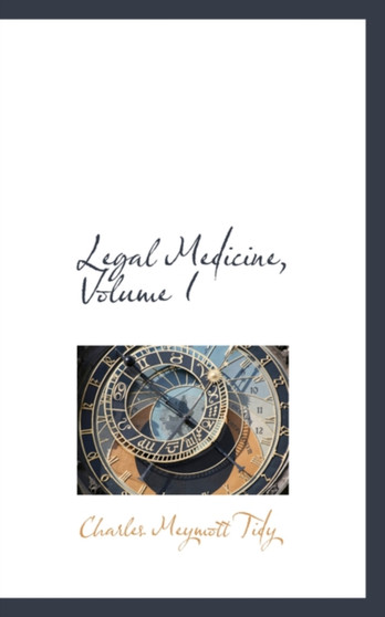 Legal Medicine, Volume I by Charles Meymott Tidy - Paperback
