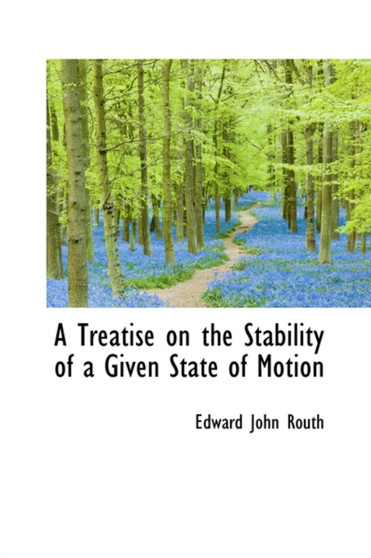 A Treatise on the Stability of a Given State of Motion by Edward John Routh - Hardback