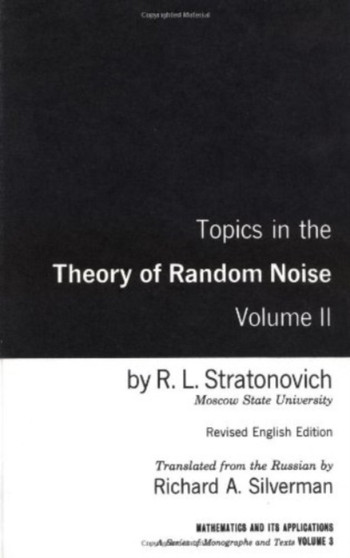 Topics In the Theory of Random Noise, Volume 2 by R.L. Stratonovich - Hardback