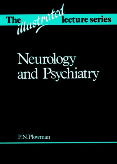 Neurology and Psychiatry by P.N. Plowman - Paperback