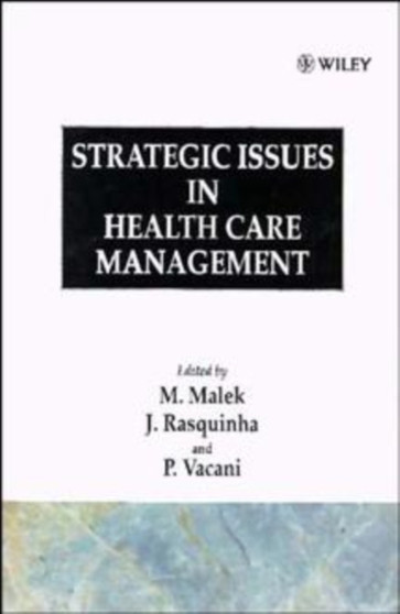 Strategic Issues in Health Care Management by M. Malek - Hardback