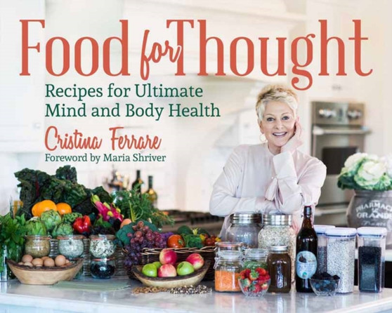 Food For Thought : Recipes for Ultimate Mind and Body Health