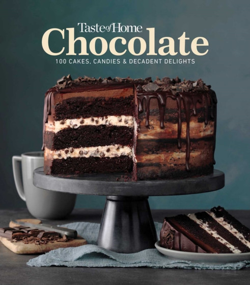 Taste of Home Chocolate : 100 Cakes, Candies and Decadent Delights