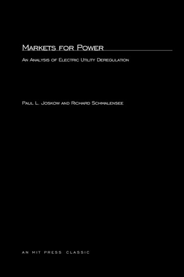 Markets for Power : An Analysis of Electric Utility Deregulation by Paul L. Joskow - Paperback