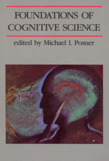 The Foundations of Cognitive Science by Michael I. Posner - Paperback