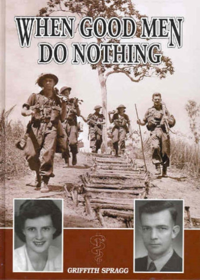 When Good Men Do Nothing by Griffith Spragg - Hardback