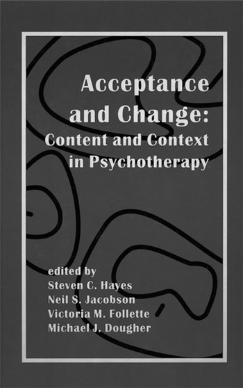 Acceptance And Change : Content and Context in Psychotherapy by Steven C. Hayes - Paperback