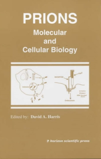 Prions : Molecular and Cellular Biology by David A. Harris - Hardback