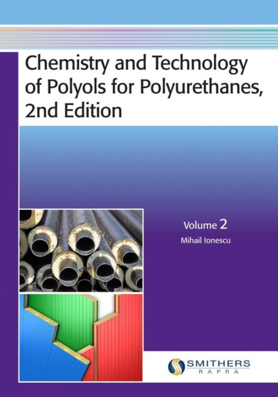 Chemistry and Technology of Polyols for Polyurethanes, 2nd Edition, Volume 2 by Mihail Ionescu - Paperback
