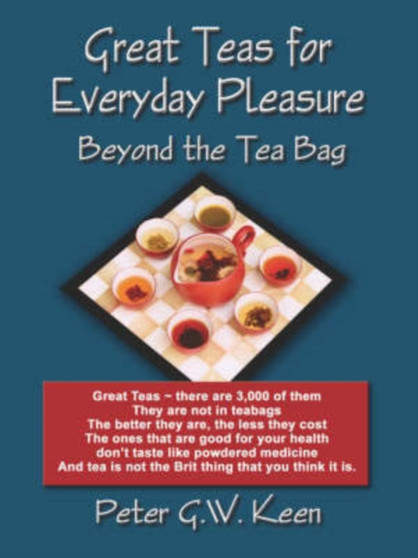 Great Teas for Everyday Pleasure : Beyond the Tea Bag
