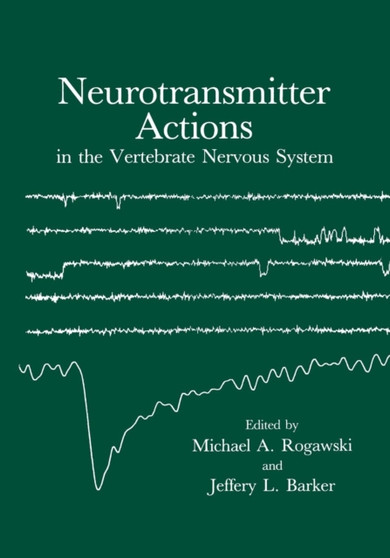 Neurotransmitter Actions in the Vertebrate Nervous System by Michael Rogawski - Paperback