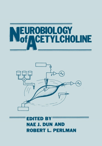 Neurobiology of Acetylcholine by Nae J. Dun - Paperback