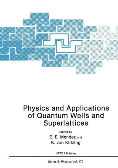 Physics and Applications of Quantum Wells and Superlattices : 170 by E.E. Mendez - Paperback