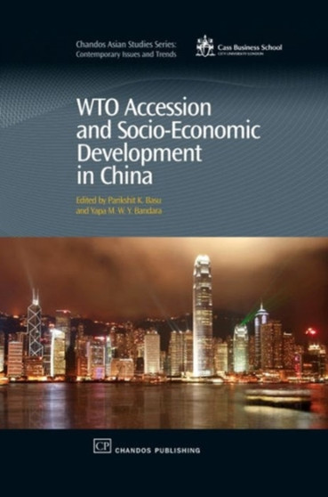 Wto Accession and Socio-Economic Development in China by Parikshit Basu - Hardback